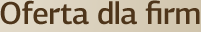 Oferta Dla Firm